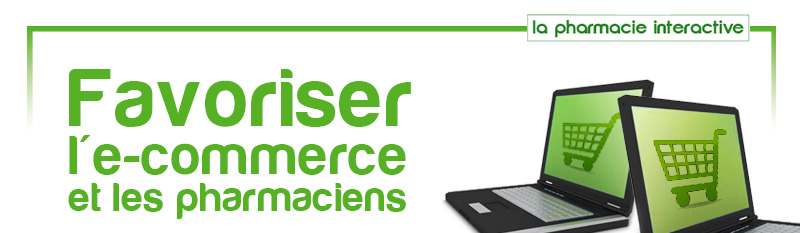 Favorisz l'é-commerce et les pharmaciens